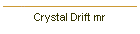 Crystal Drift mr