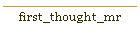 first_thought_mr