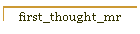 first_thought_mr