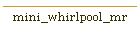 mini_whirlpool_mr