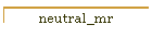 neutral_mr