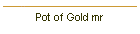 Pot of Gold mr