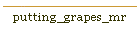 putting_grapes_mr