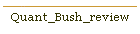Quant_Bush_review