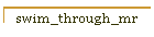 swim_through_mr