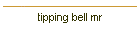 tipping bell mr